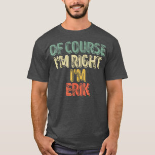 Funny Personalisiert NameNatürlich im right Im Eri T-Shirt