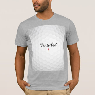 Funny Personalized Entitled 1 Initial Golf Name T-Shirt