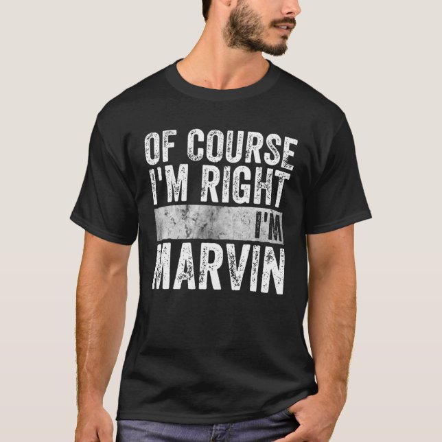 Funny Personalized Name Of Course I'm Right I'm Ma T-Shirt (Vorderseite)