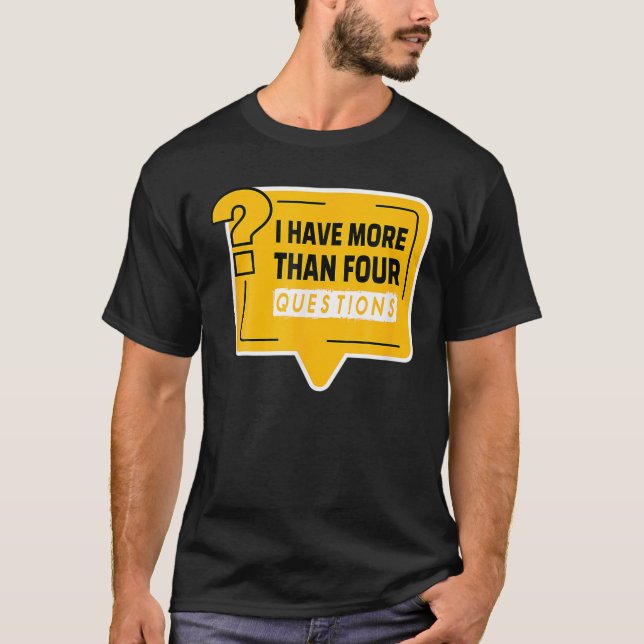 Funny Pessver Seder Ich habe mehr als vier Fragen T-Shirt (Vorderseite)