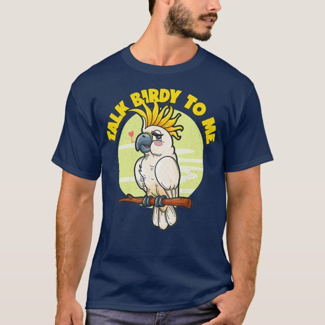 Funny Pet Bird White Cockatoo Parrot Talk Birdy T-Shirt (Vorderseite)