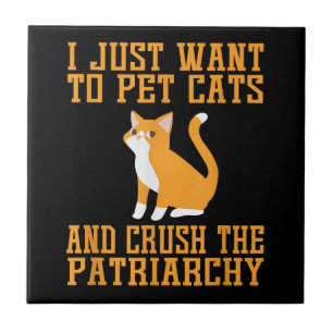 Funny Pet Cats und Crush The Patriarchy T - Shirt Fliese