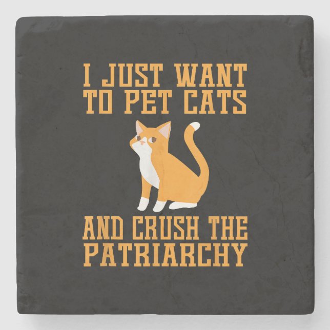 Funny Pet Cats und Crush The Patriarchy T - Shirt  Steinuntersetzer (Vorderseite)