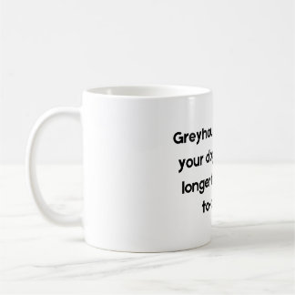 Funny Pet Quote Tasse über Grayhound