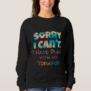 Funny Pet Zitat Yorkipoo Dog Lover Geschenk Poodle Sweatshirt
