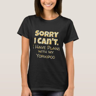 Funny Pet Zitat Yorkipoo Dog Lover Geschenk Poodle T-Shirt