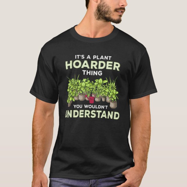 Funny Pflanze Hoarding Join Fun Garening Gardener  T-Shirt (Vorderseite)