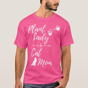 Funny Pflanze Lady Cat Mama Gardener Pflanze Lover T-Shirt