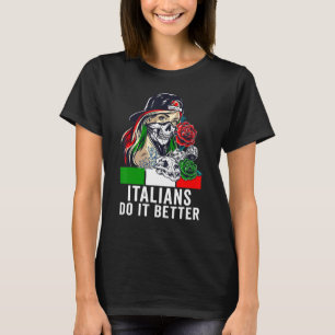Funny Phantastisch Italiener tun es besser T-Shirt