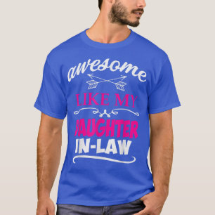 Funny Phantastisch wie meine TochterInLaw Vater Da T-Shirt