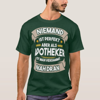 Funny Pharmacist Gift Nis Perfekt T-Shirt