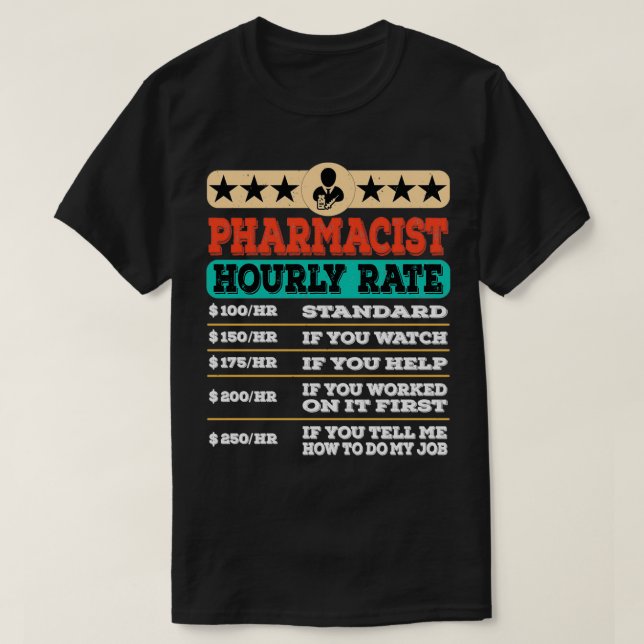 Funny Pharmacist Hourly Rate Gift Labor Rates 1 T-Shirt (Design vorne)