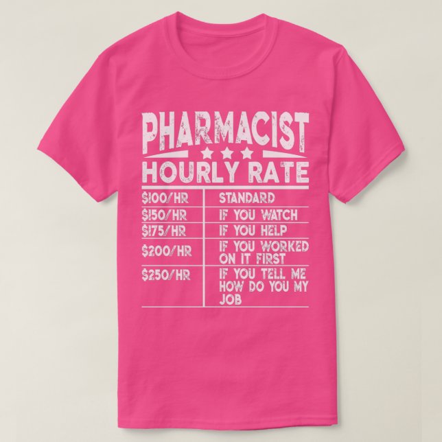 Funny Pharmacist Hourly Rate Gift T-Shirt (Design vorne)