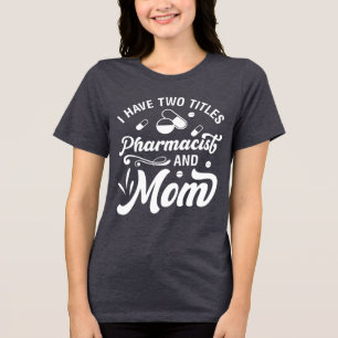 Funny Pharmacy 2 Titel Apotheker und Mama Tri-Blend Shirt