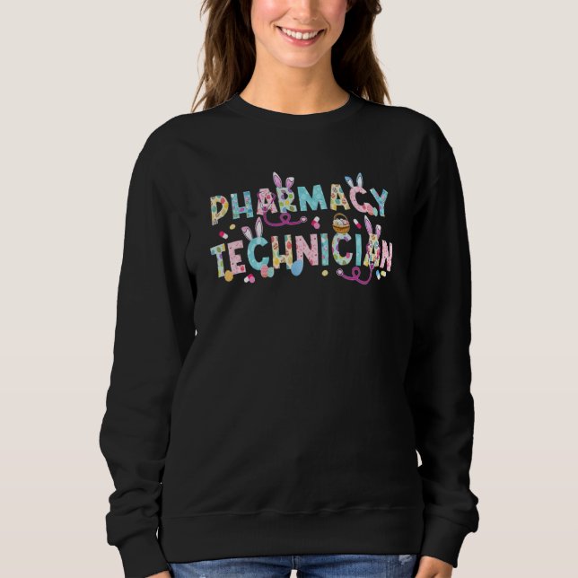 Funny Pharmacy Technician Bunny Pharmacist Happy E Sweatshirt (Vorderseite)