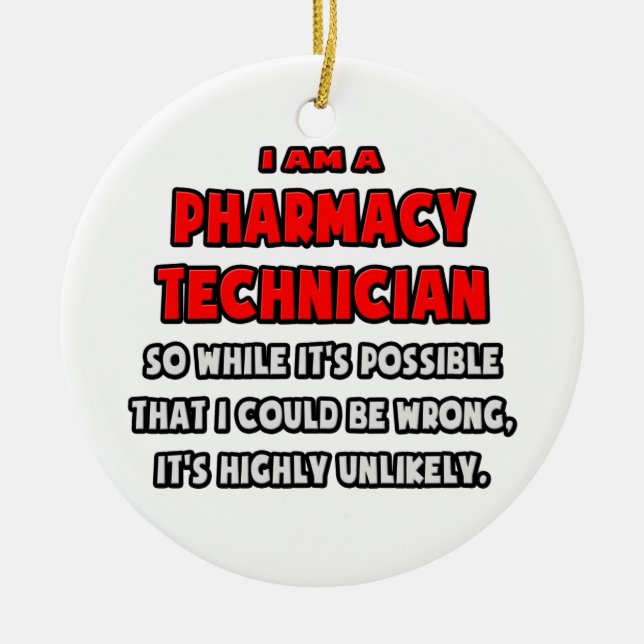 Funny Pharmacy Technician .. Sehr unwahrscheinlich Keramikornament (Vorne)