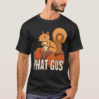 Funny Phat Gus Squirrel Niedlicher Cartoon Geschen T-Shirt