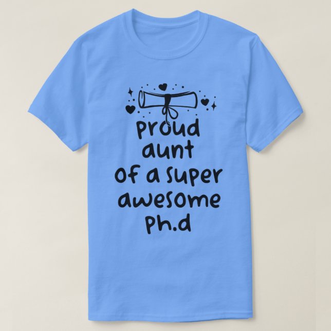 Funny PhD Abschluss Proud Tante von einer superPha T-Shirt (Design vorne)