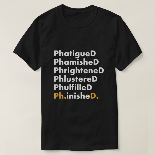 Funny PhD Abschluss Shirt Grad Geschenk verpasst (Design vorne)