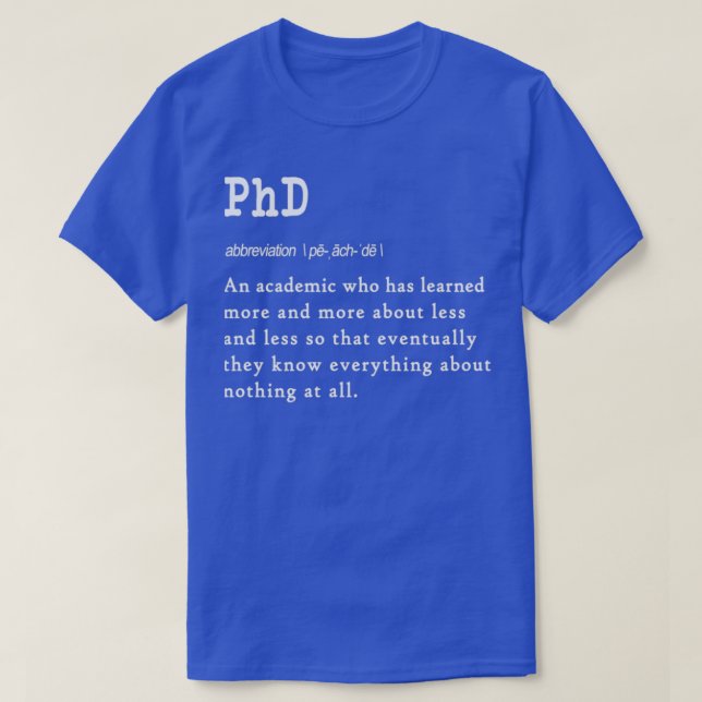 Funny PhD Definition Geschenkdesign für Absolvente T-Shirt (Design vorne)