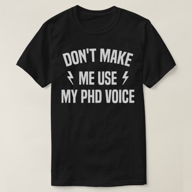 Funny Phd Geschenk Donx27t lassen mich meine Phd S T-Shirt (Design vorne)