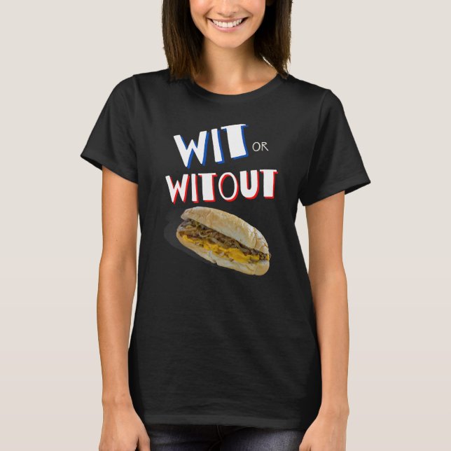 Funny Philadelphia Cheesesteak Philly Wit oder Wit T-Shirt (Vorderseite)