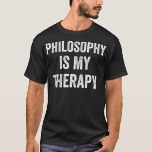 Funny Philosophy ist meine Therapy Gift Philosophi T-Shirt