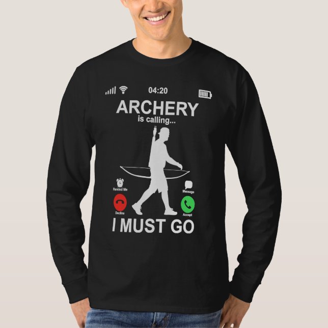 Funny Phone Screen Archery Is Calling And I Must G T-Shirt (Vorderseite)
