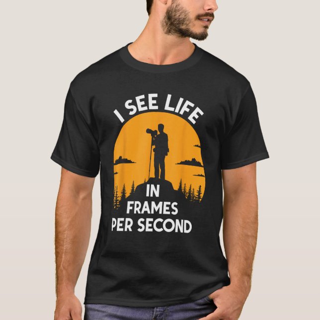 Funny Photographer I See Life In Frame Per Sec Vid T-Shirt (Vorderseite)