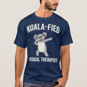 Funny Phycial Therapist PT KoalaFied Geschenk T-Shirt