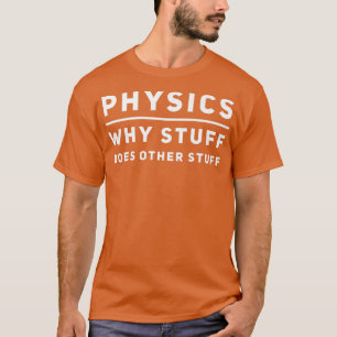 Funny Physical Geek Science Nerd Scientist Lehrer T-Shirt