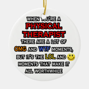 Funny Physical Therapist ... OMG WTF LOL Keramik Ornament