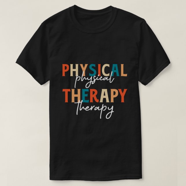 Funny Physical Therapy Lehrer PT Therapist T-Shirt (Design vorne)