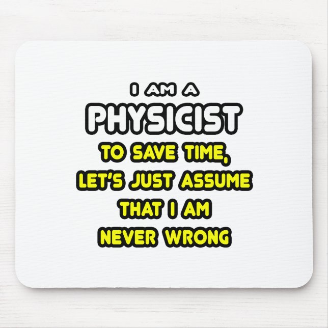 Funny Physicist T - Shirt und Geschenke Mousepad (Vorne)