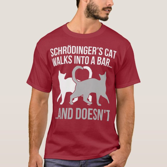 Funny Physicist Zitat Schroedingers Cat Physics T-Shirt (Vorderseite)