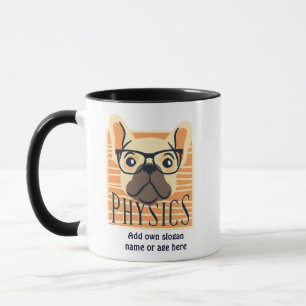 Funny PHYSICS Französisch Bulldog Science Teacher  Tasse