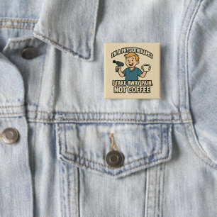 Funny Physiotherapeut Coffee Lover Design Button