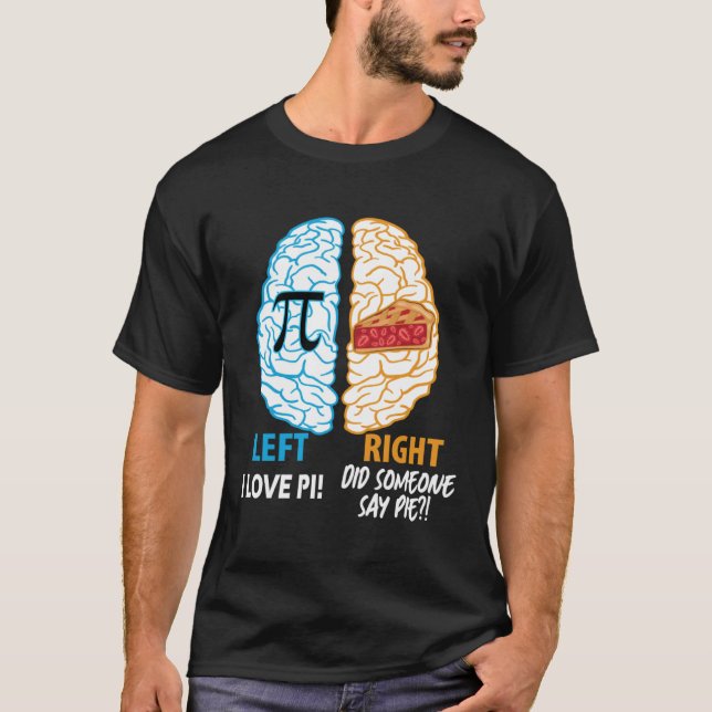 Funny Pi Day Math Lover Brain I love Pi Did Someon T-Shirt (Vorderseite)