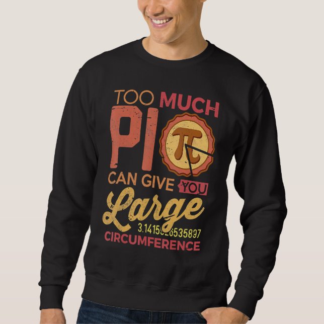 Funny Pi Day Math Shirt zu viel Pi Lehrer Stude (Vorderseite)