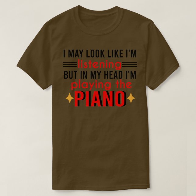 Funny Piano Teacher Zitat, dass ich aussehen mag,  T-Shirt (Design vorne)