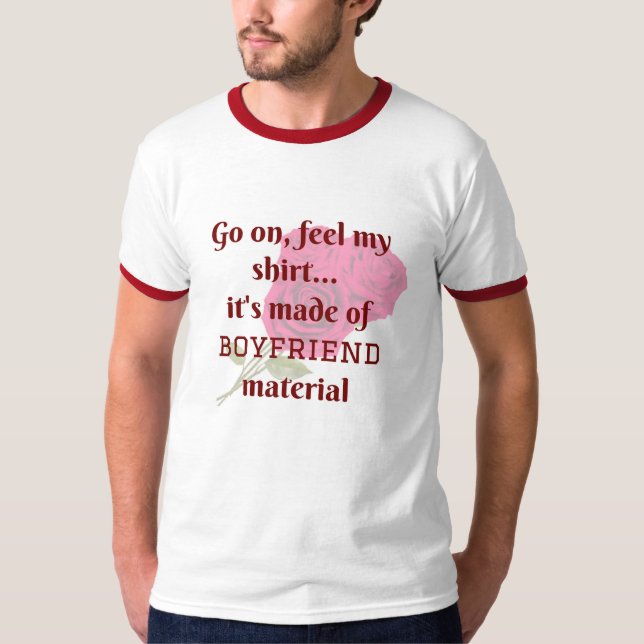 Funny Pick-Up Line Shirt Boyfriend Material (Vorderseite)