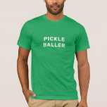 Funny Pickball T - Shirt, Pickle Baller T-Shirt<br><div class="desc">Ein lustiger Pickball-T - Shirt,  Pickle Baller T - Shirt</div>