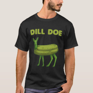 Funny Pickle Art Men Dill Doer Deer Green Dil T-Shirt