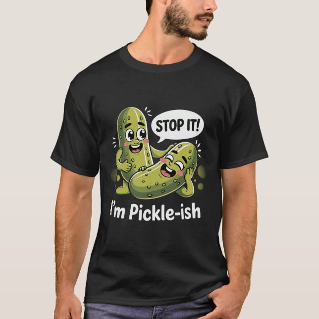 Funny Pickle Pun - "I’m Pickle ish" T-Shirt (Vorderseite)