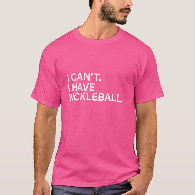 Funny Pickleball Coach mit Sprichwort Ich kann nic T-Shirt (Vorderseite)
