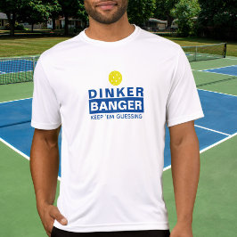 Funny Pickleball Dinker oder Banger Behielt Em Gue T-Shirt