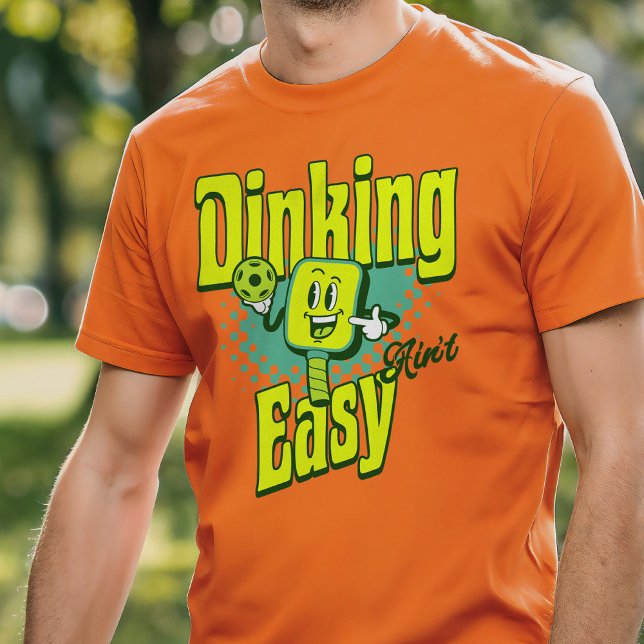 Funny Pickleball Dinking Ain't Easy T-Shirt (Von Creator hochgeladen)