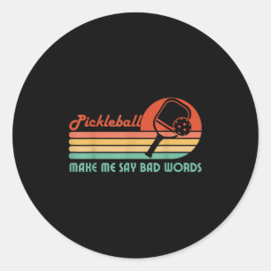 Funny Pickleball lässt mich schlechte Worte sagen Runder Aufkleber