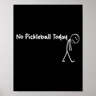 Funny Pickleball Lover No Pickleball Heute Männer  Poster