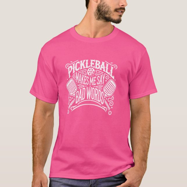 Funny Pickleball macht mich zum schlechten Pickleb T-Shirt (Vorderseite)